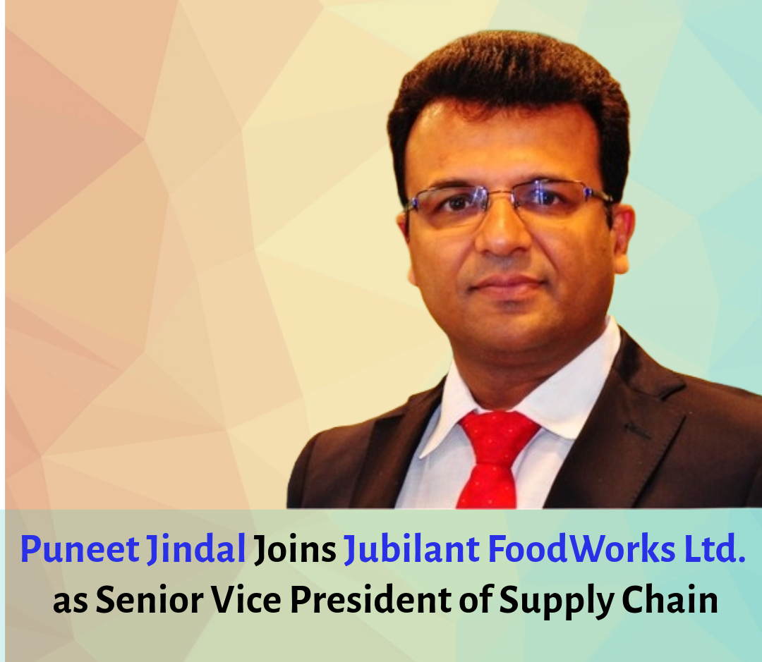 Puneet Jindal Joins Jubilant FoodWorks Ltd. as Senior Vice President of Supply Chain